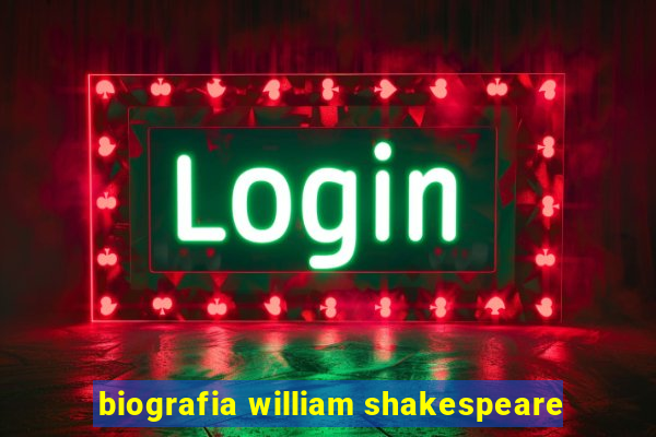 biografia william shakespeare